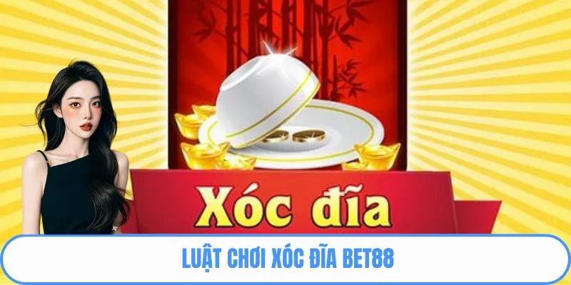 Luật chơi xóc đĩa BET88
