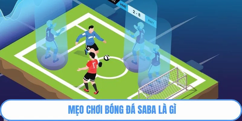 mẹo chơi bóng đá Saba