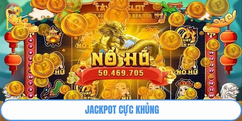 Phần thưởng nổ hũ siêu khủng