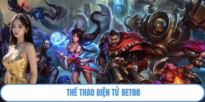 thể thao điện tử Bet88